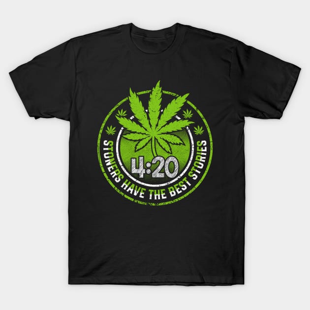 Stoners Have a Best Stories T-Shirt by DavidBriotArt